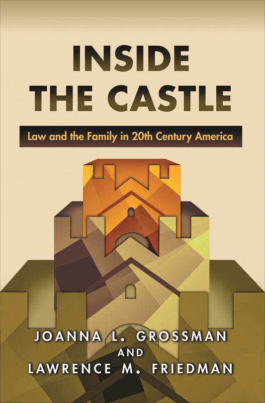 Inside the Castle: Law and the Family in 20th Century America book cover