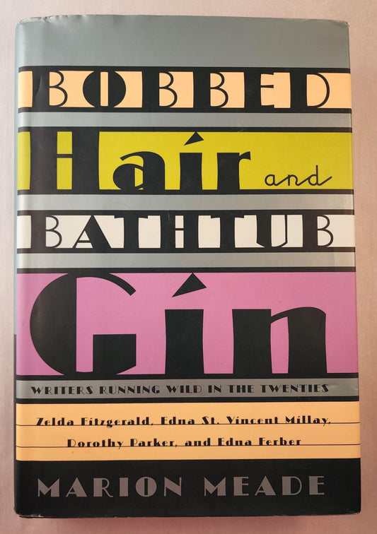 Bobbed Hair and Bathtub Gin: Writers Running Wild in the Twenties book cover