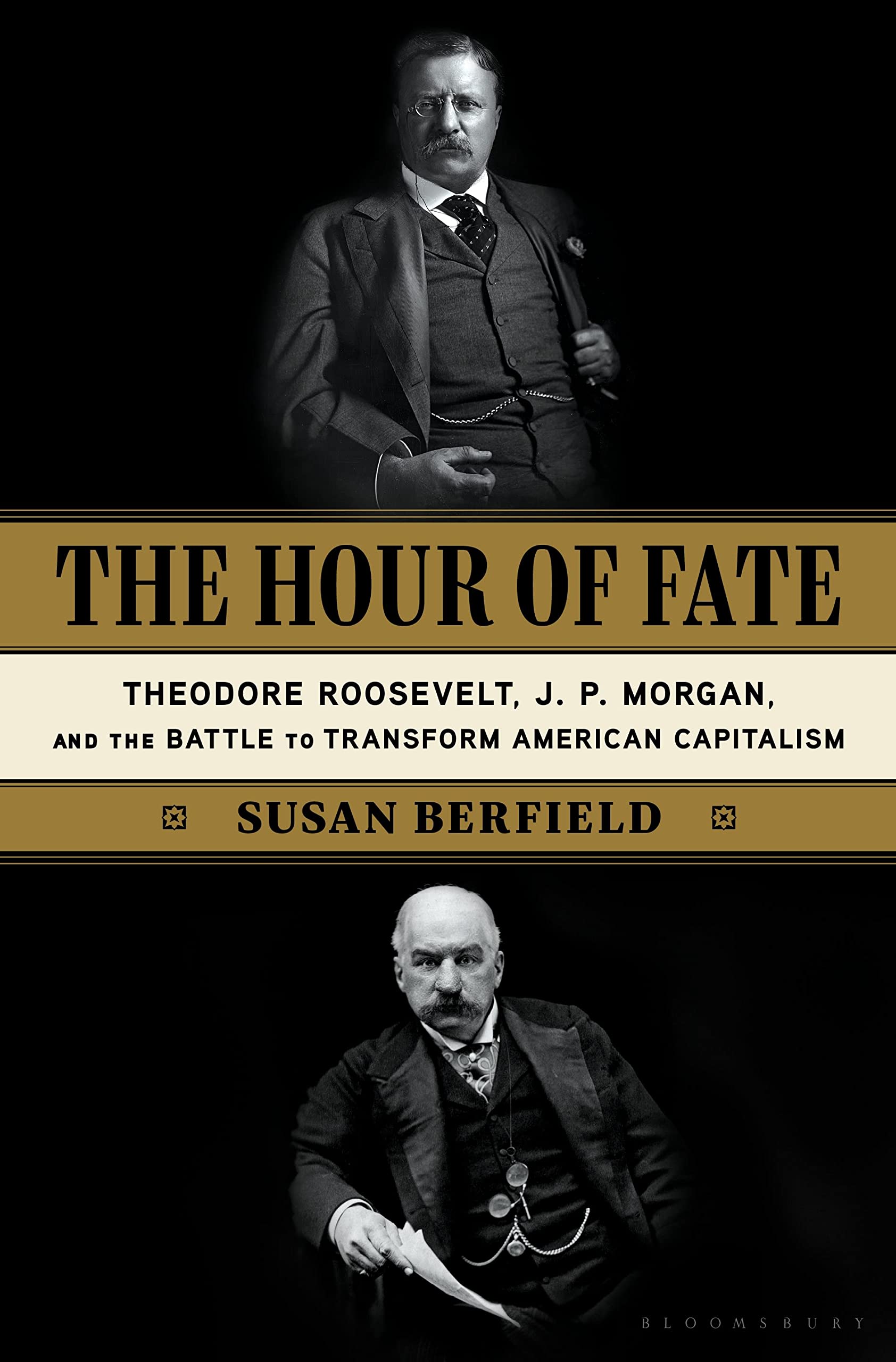 Hour of Fate: Theodore Roosevelt, J.P. Morgan, and the Battle to Transform American Capitalism book cover