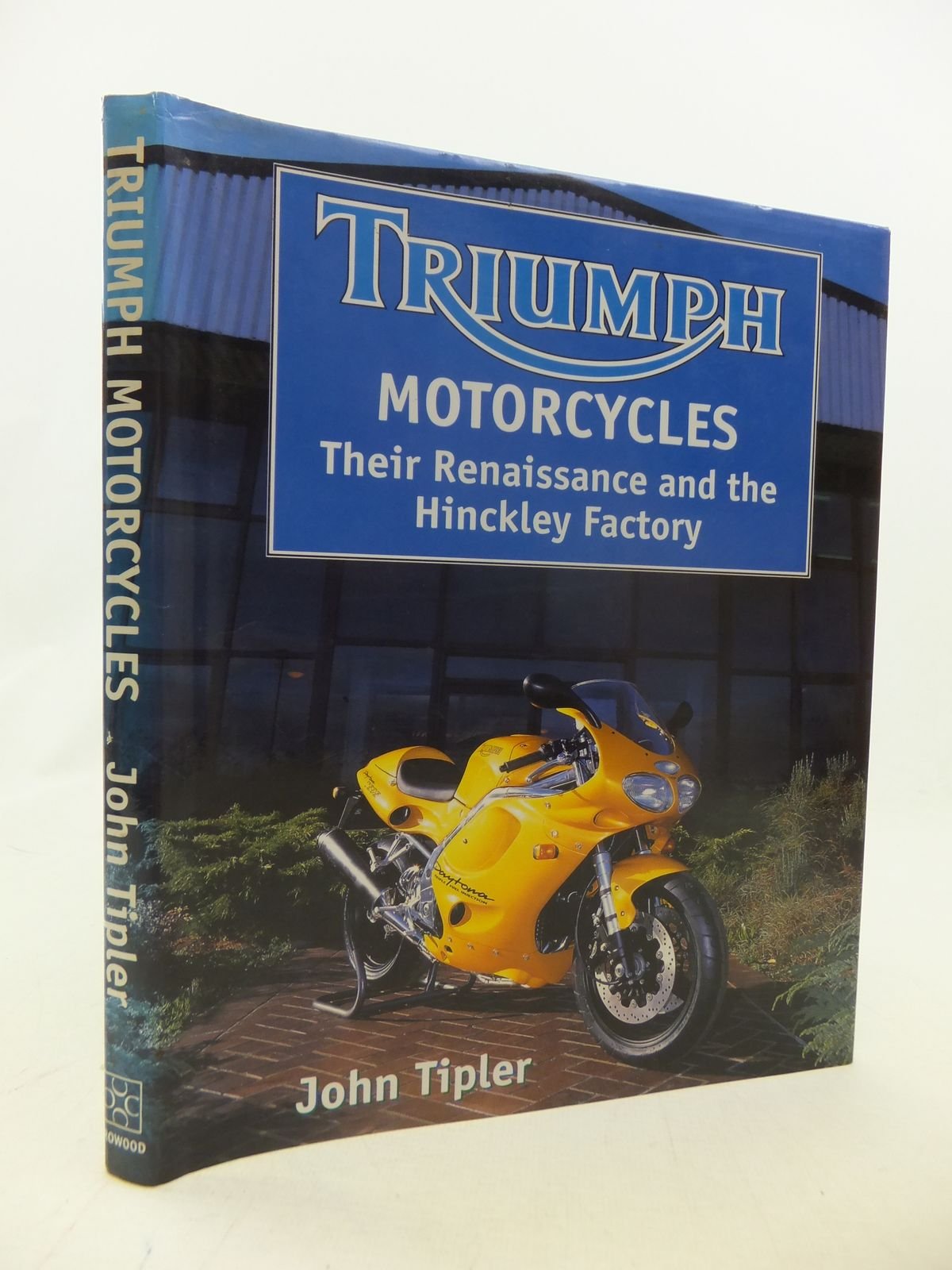 Triumph Motorcycles: Their Renaissance and the Hinckley Factory book cover