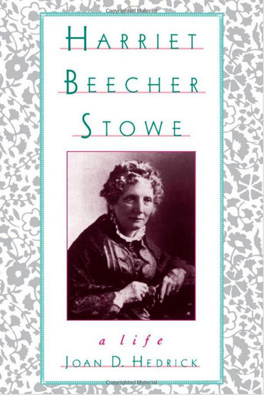Harriet Beecher Stowe: A Life (Revised)