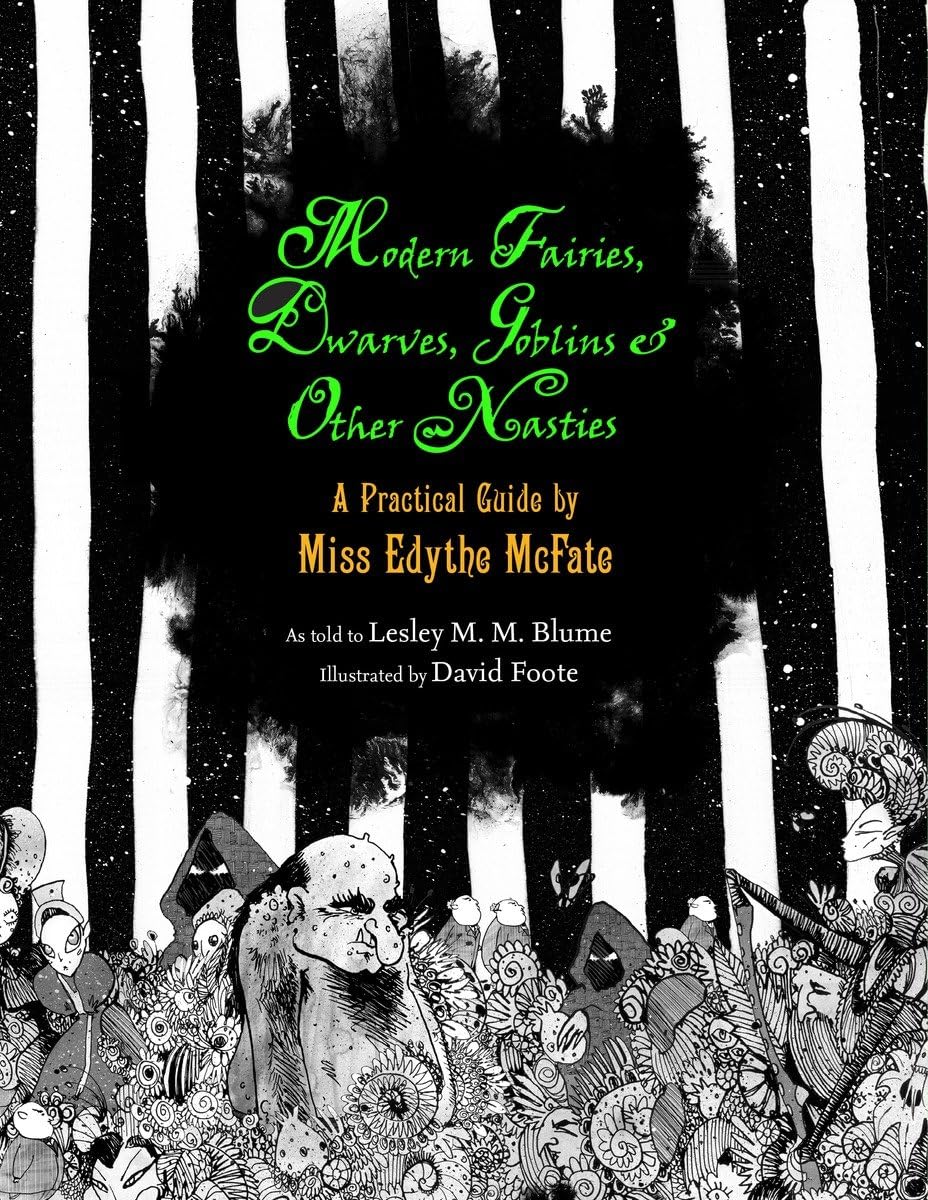 Modern Fairies, Dwarves, Goblins, and Other Nasties: A Practical Guide by Miss Edythe McFate book cover