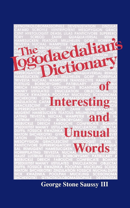 The Logodaedalian's Dictionary of Interesting and Unusual Words