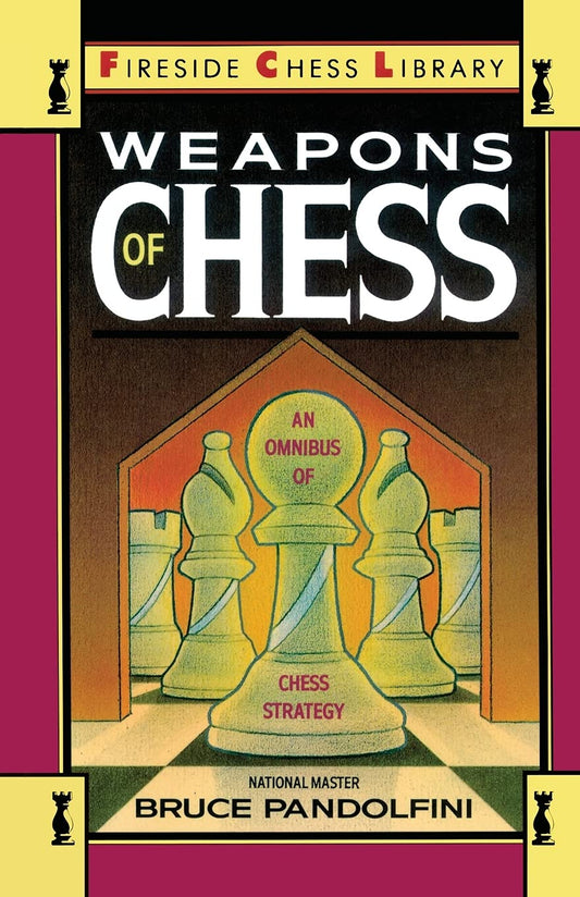 Weapons of Chess: An Omnibus of Chess Strategies