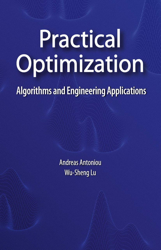 Practical Optimization: Algorithms and Engineering Applications (2007)