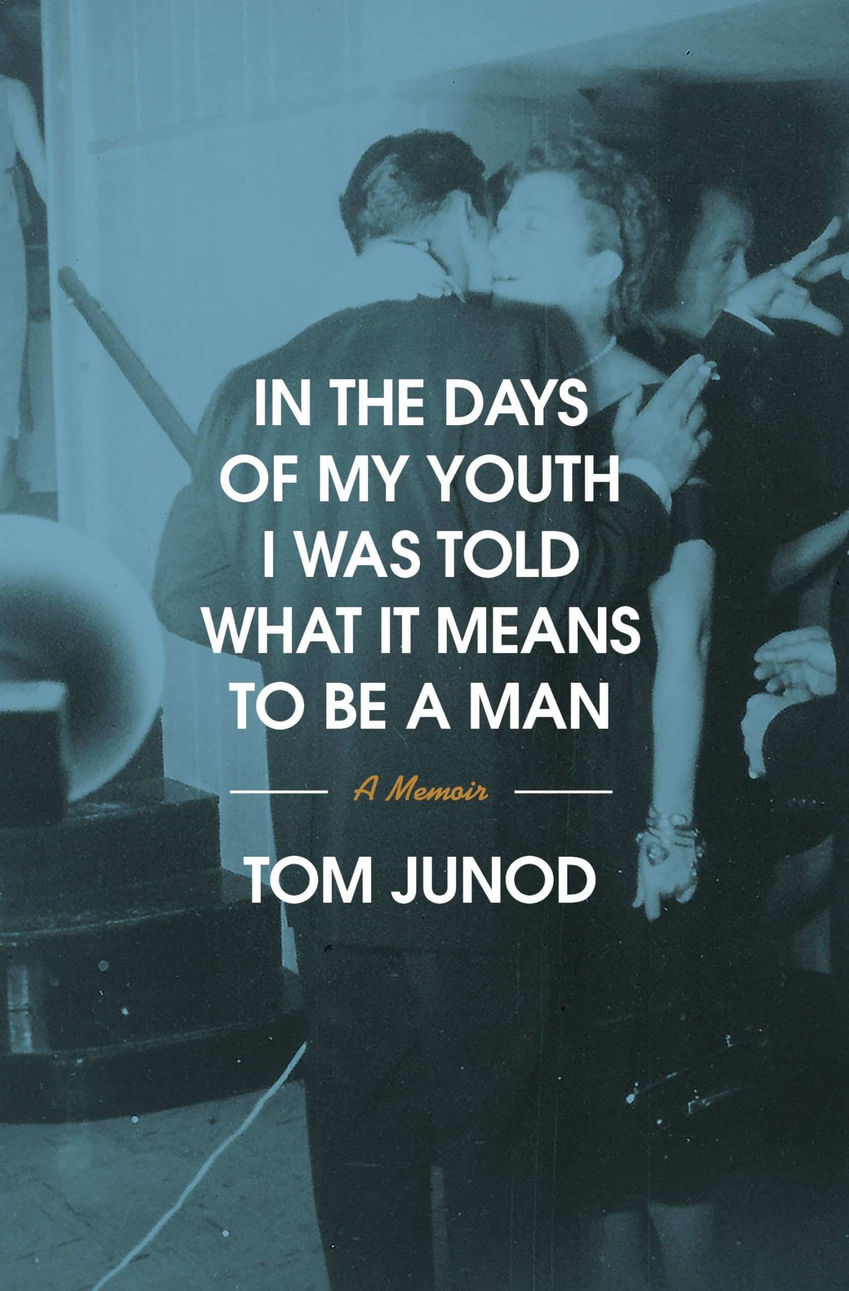 In the Days of My Youth I Was Told What It Means to Be a Man book cover
