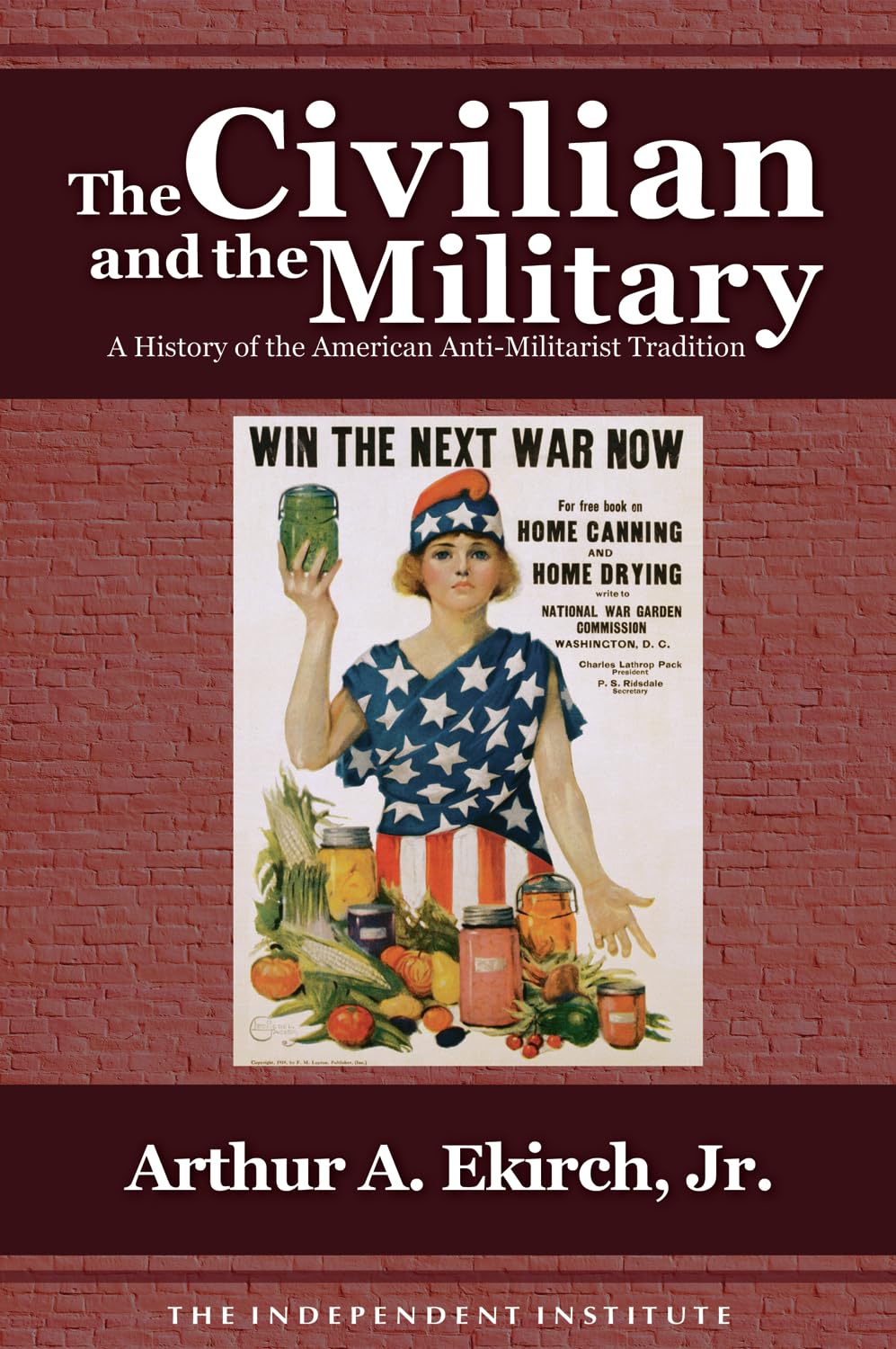 Civilian and the Military: A History of the American Antimilitarist Tradition (Second Edition, Second) book cover