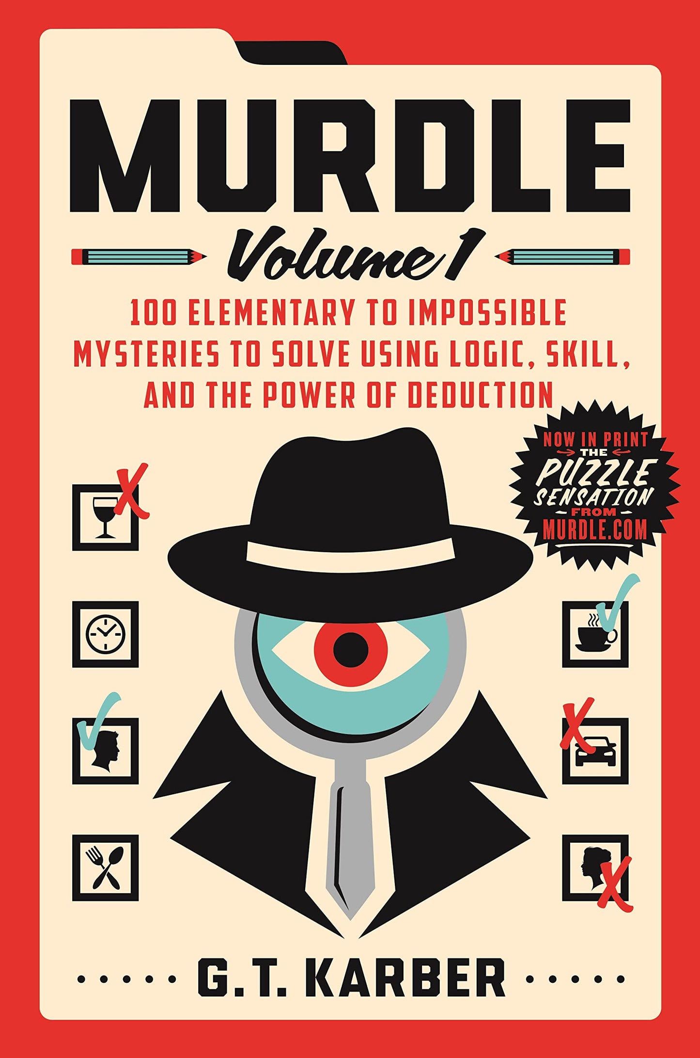 Murdle: Volume 1: 100 Elementary to Impossible Mysteries to Solve Using Logic, Skill, and the Power of Deduction book cover