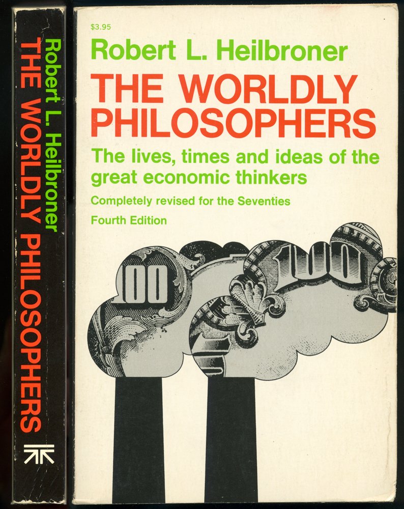 The Worldly Philosophers: The Lives, Times and Ideas of the Great Economic Thinkers book cover
