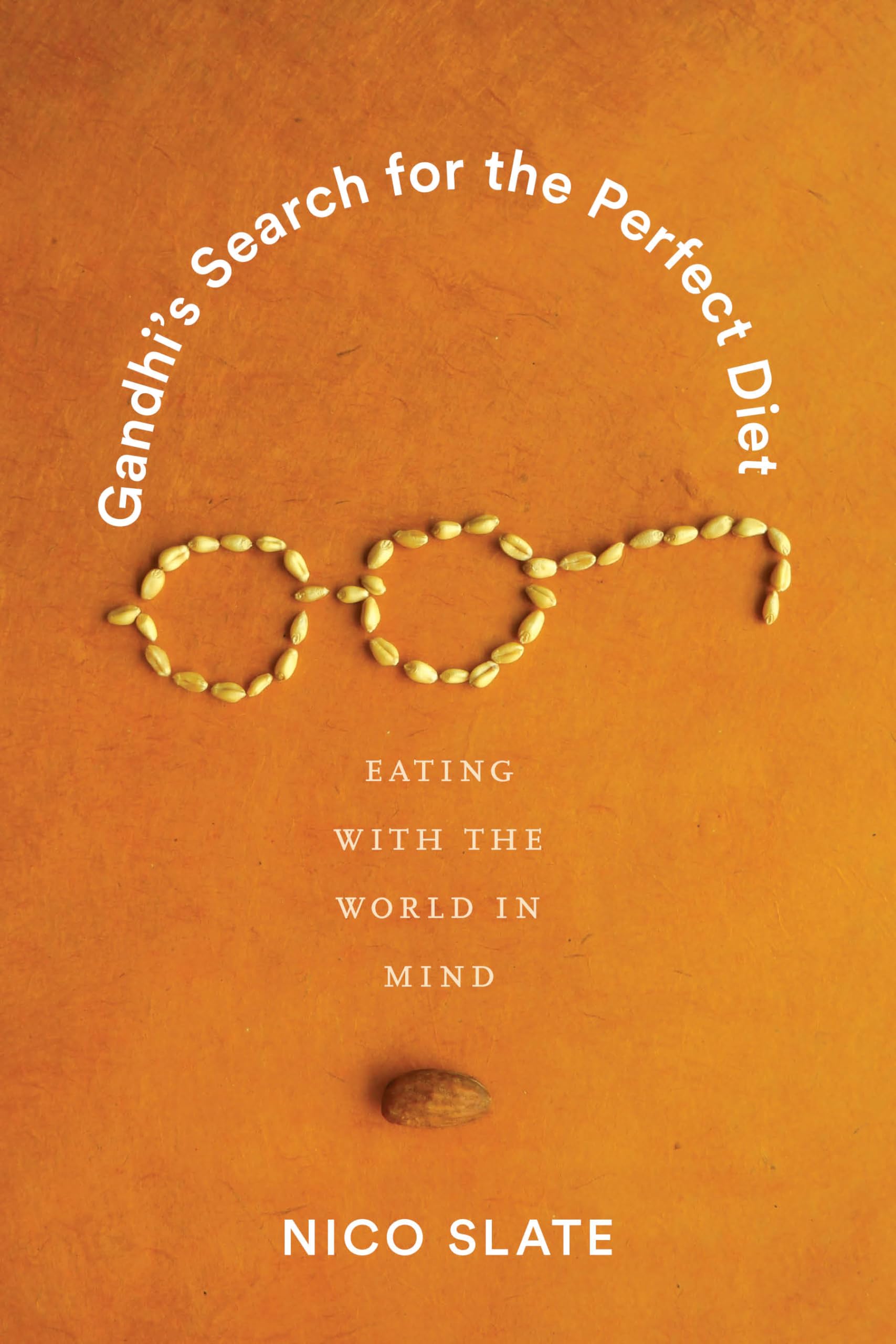 Gandhi's Search for the Perfect Diet: Eating with the World in Mind book cover