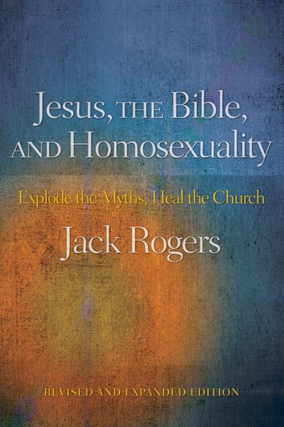 Jesus, the Bible, and Homosexuality: Explode the Myths, Heal the Church (Revised, Expanded) (Revised, Expanded) book cover