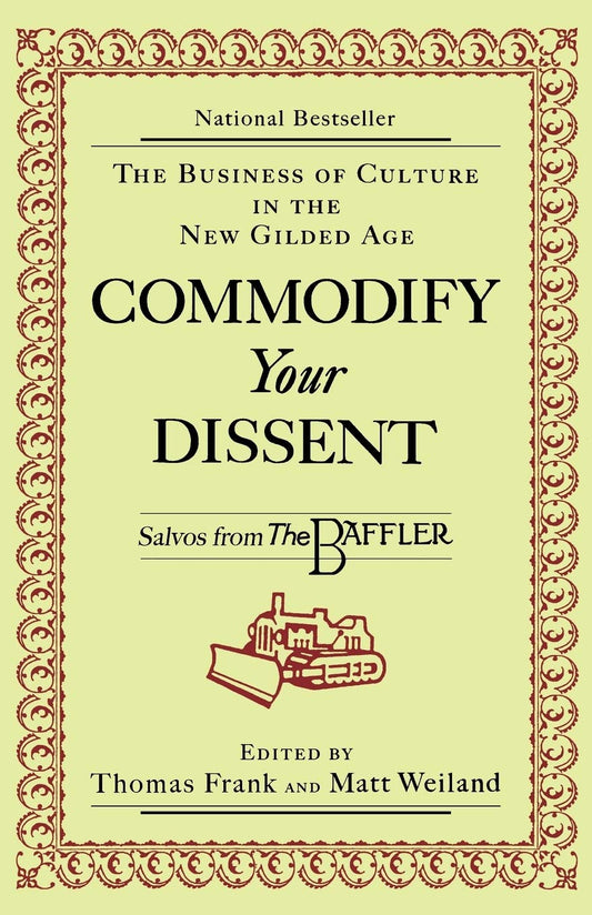 Commodify Your Dissent: Salvos from "The Baffler"