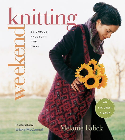 Weekend Knitting: 50 Unique Projects and Ideas