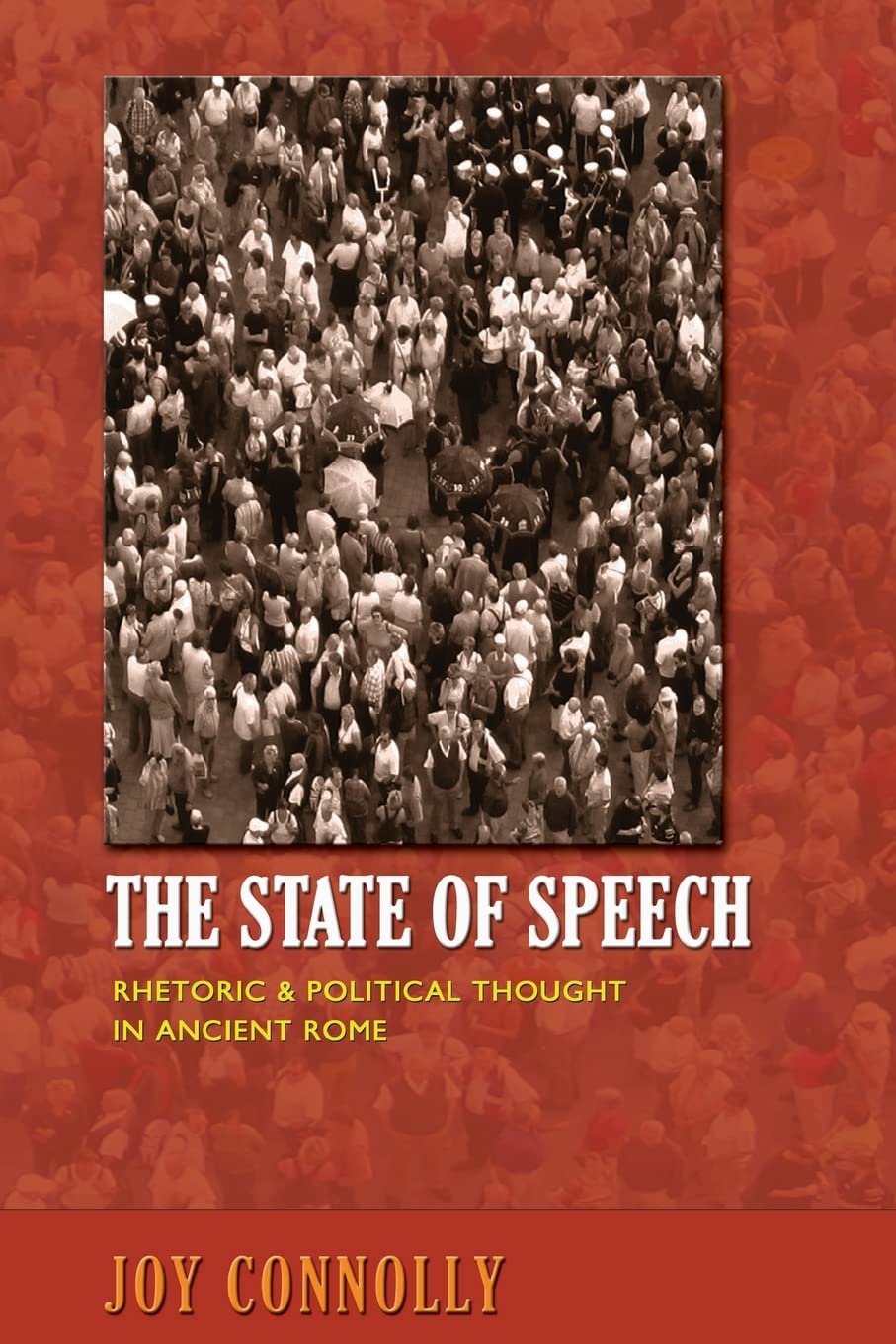 State of Speech: Rhetoric and Political Thought in Ancient Rome book cover