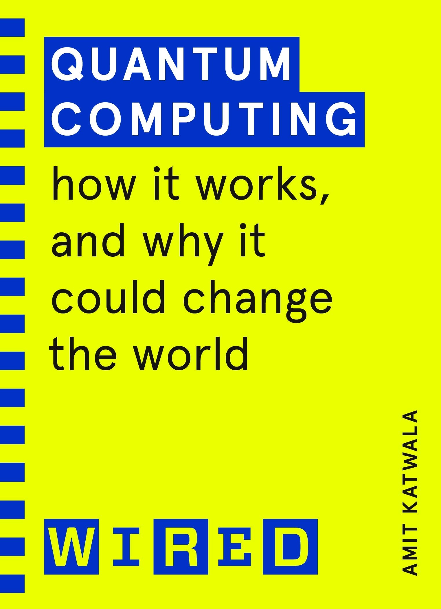 Quantum Computing (WIRED guides): How It Works and How It Could Change the World book cover