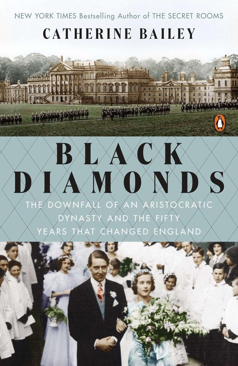 Black Diamonds: The Downfall of an Aristocratic Dynasty and the Fifty Years That Changed England book cover