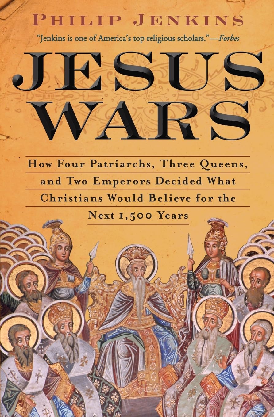 Jesus Wars: How Four Patriarchs, Three Queens, and Two Emperors Decided What Christians Would Believe for the Next 1,500 Years book cover