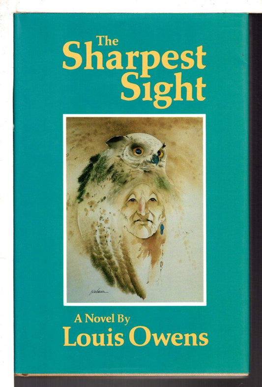 The Sharpest Sight (American Indian Literature & Critical Studies Series)