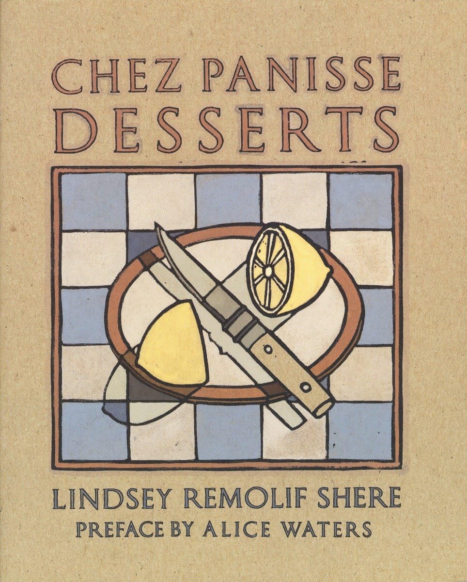 Chez Panisse Desserts: A Cookbook