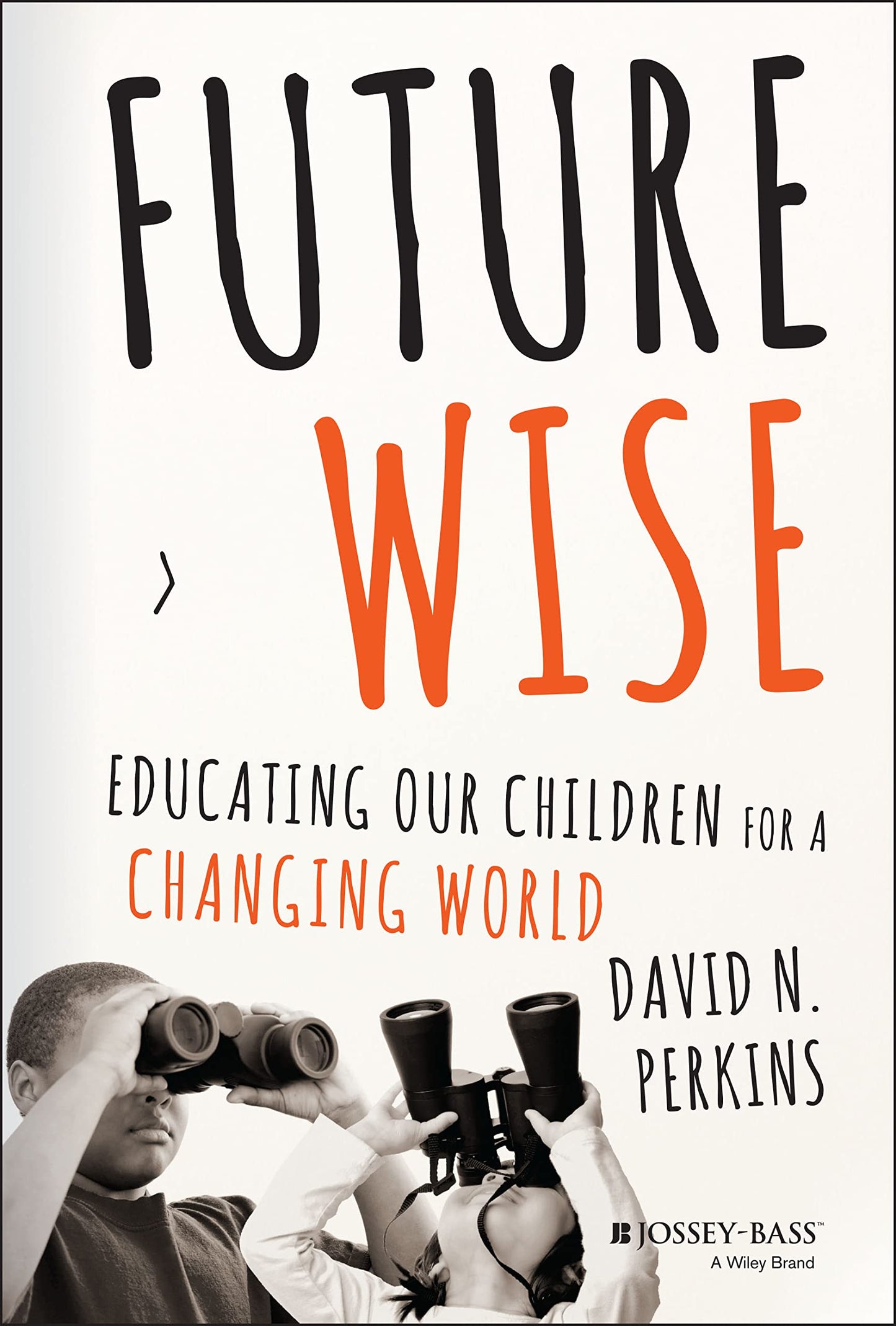 Future Wise: Educating Our Children for a Changing World book cover