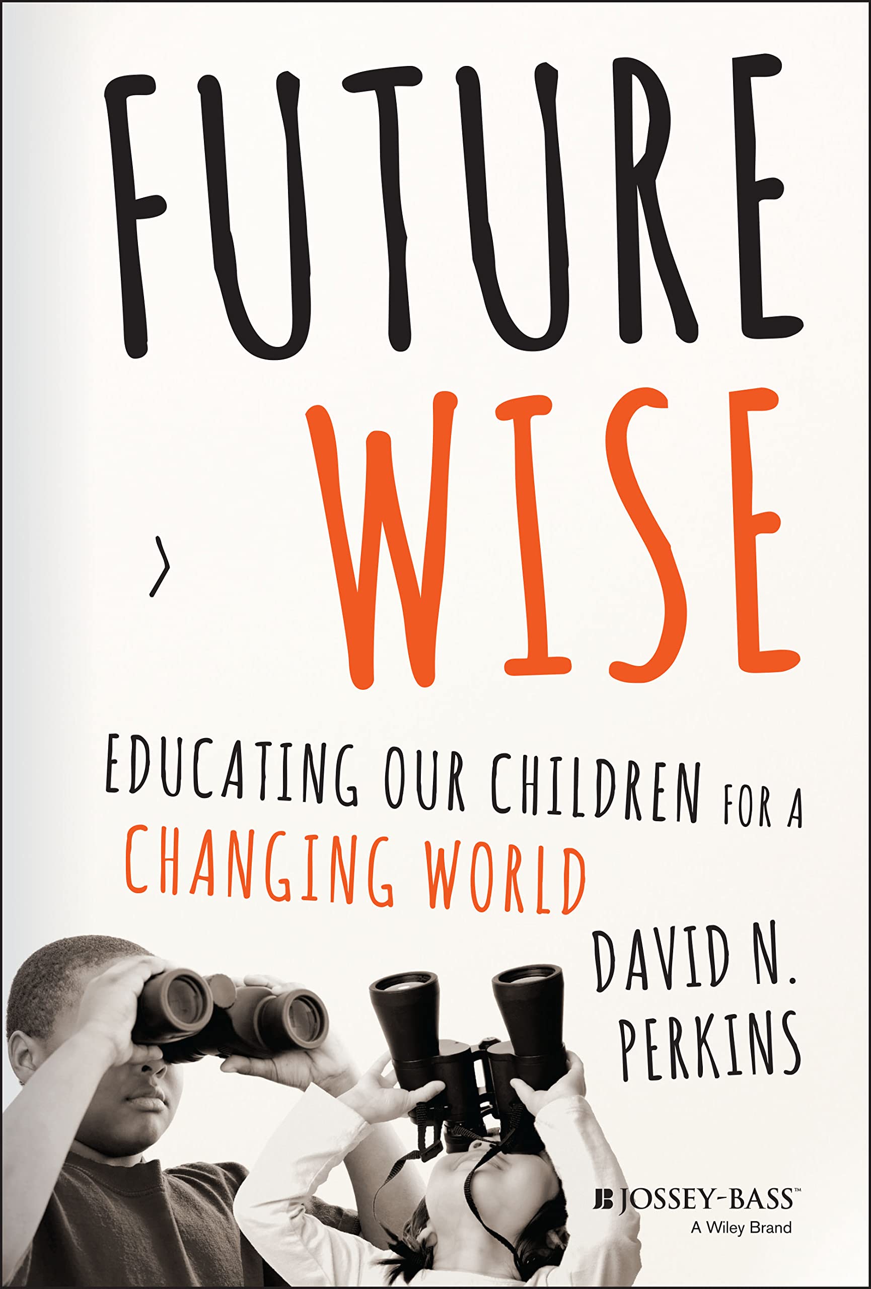 Future Wise: Educating Our Children for a Changing World book cover