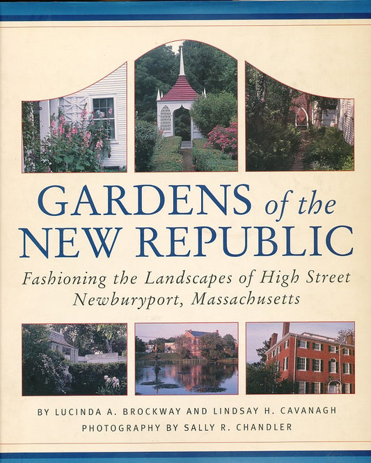 Gardens of the New Republic: Fashioning the Landscapes of High Street, Newburyport, Massachusetts book cover