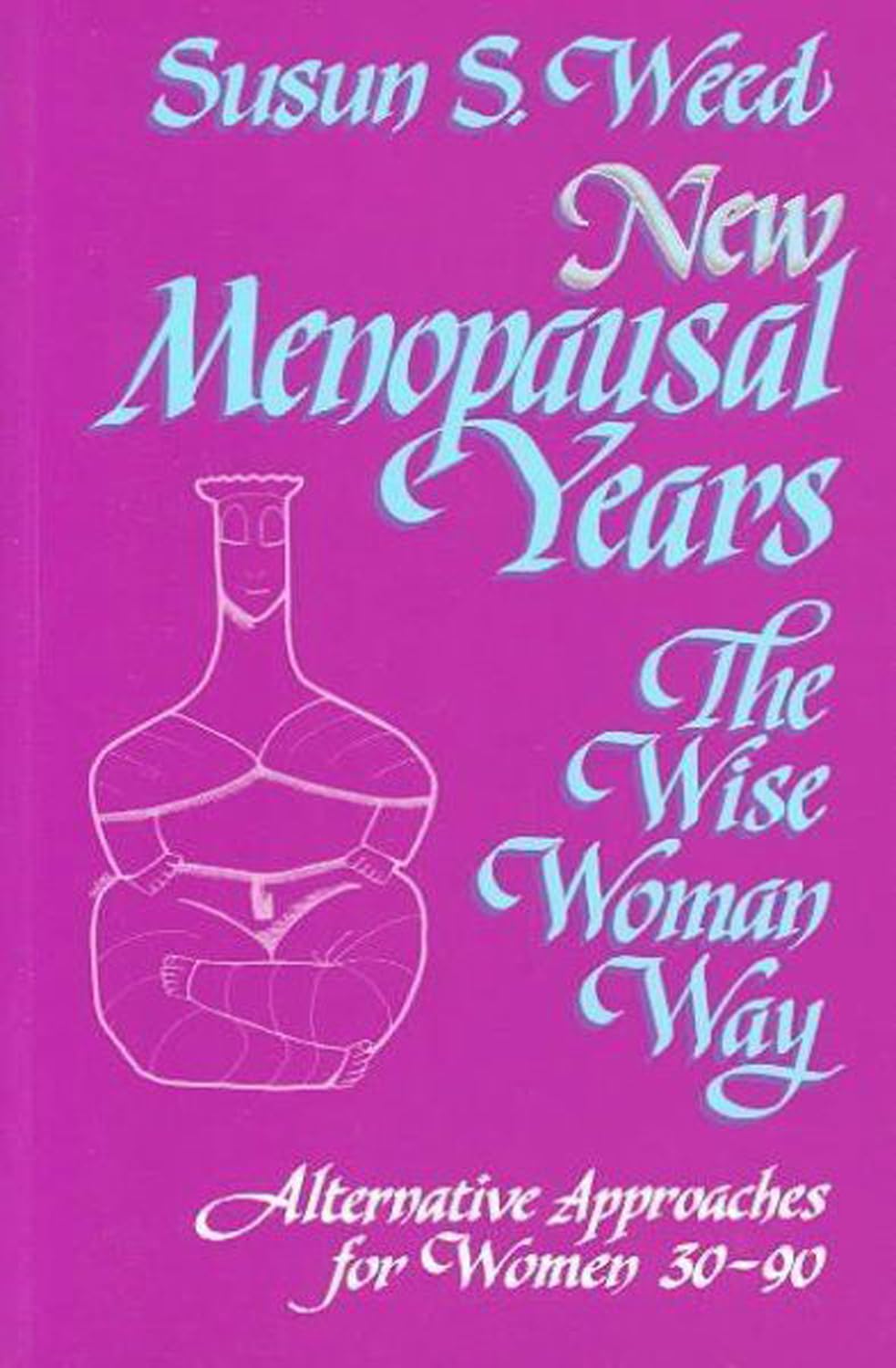 New Menopausal Years, 3: Alternative Approaches for Women 30-90