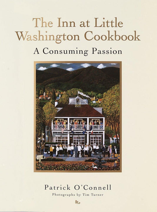Inn at Little Washington Cookbook: A Consuming Passion book cover