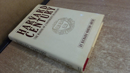Harvard Century: The Making of a University to a Nation