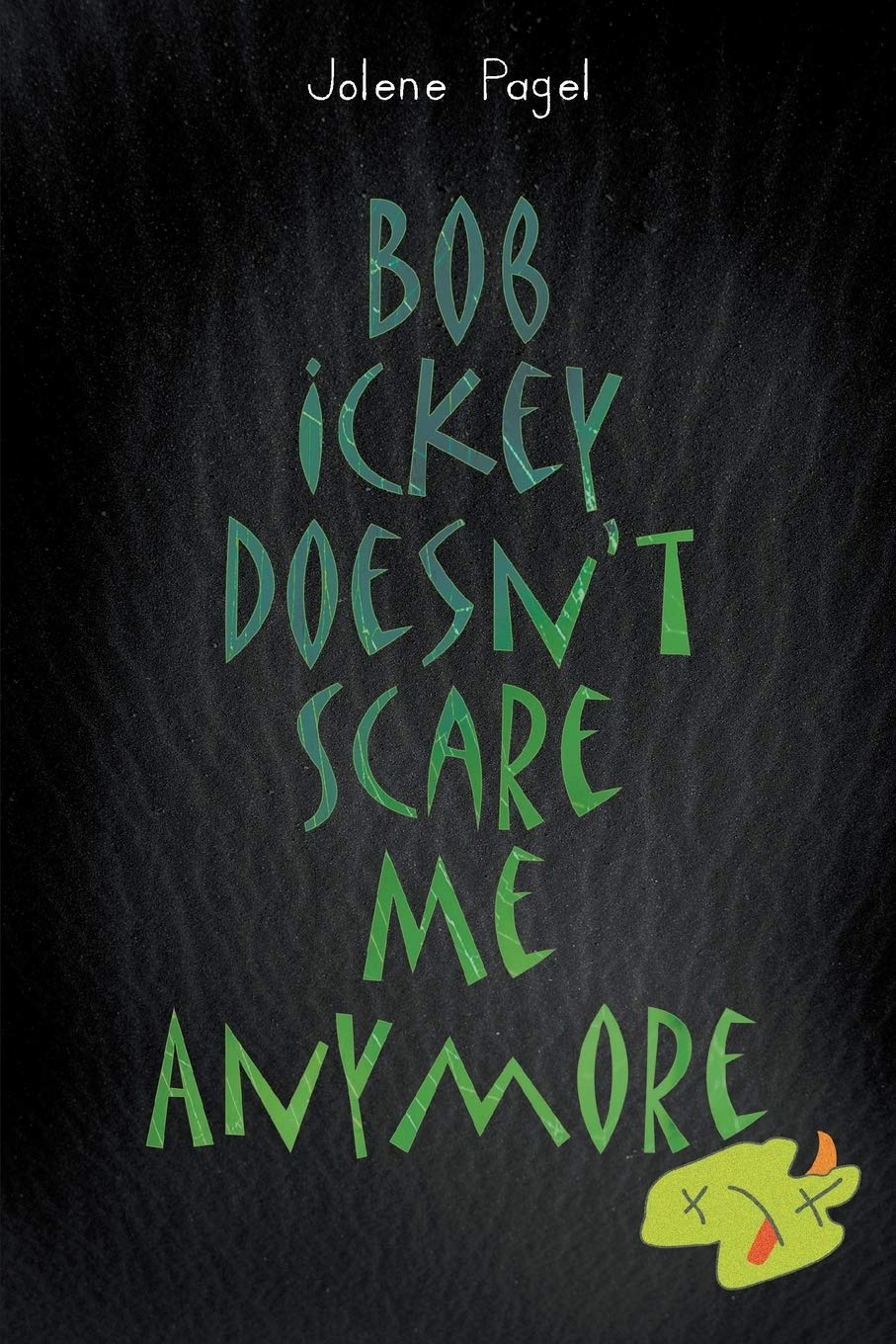 Bob Ickey Doesn't Scare Me Anymore book cover