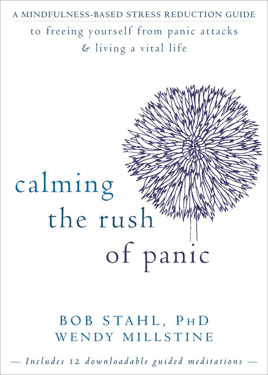 Calming the Rush of Panic: A Mindfulness-Based Stress Reduction Guide to Freeing Yourself from Panic Attacks & Living a Vital Life book cover