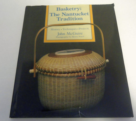 Basketry, the Nantucket Tradition: History, Techniques, Projects book cover