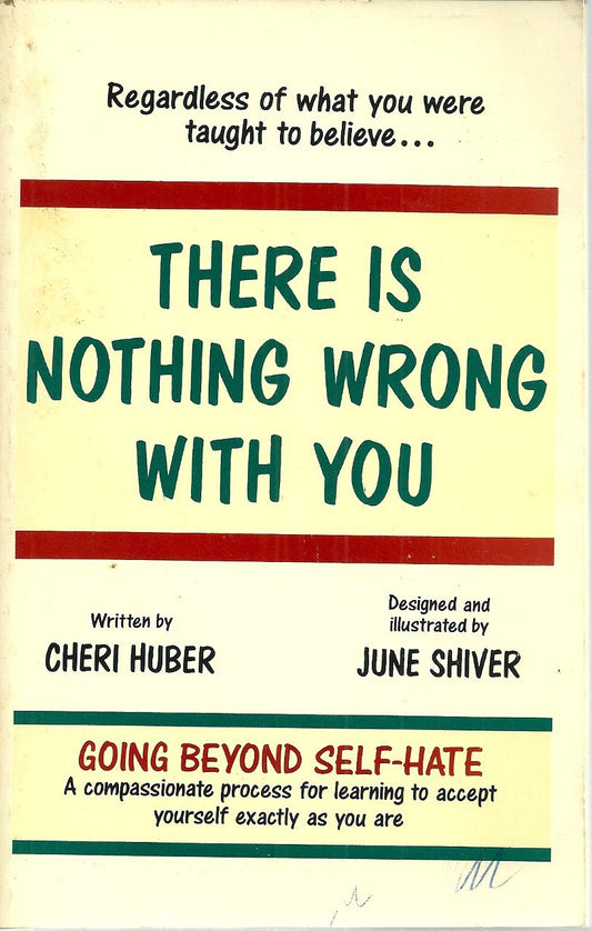 There is Nothing Wrong with You: Going Beyond Self-Hate