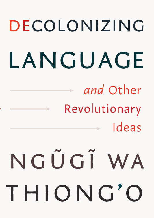 Decolonizing Language and Other Revolutionary Ideas book cover