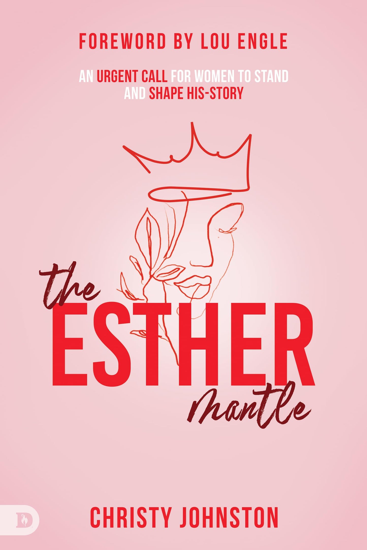 Esther Mantle: An Urgent Call for Women to Stand and Shape His-Story book cover