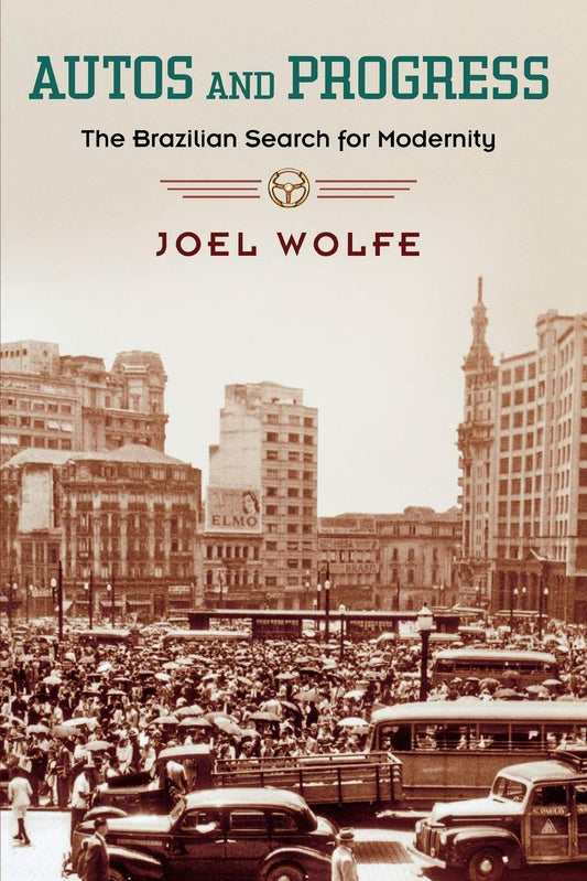 Autos and Progress: The Brazilian Search for Modernity