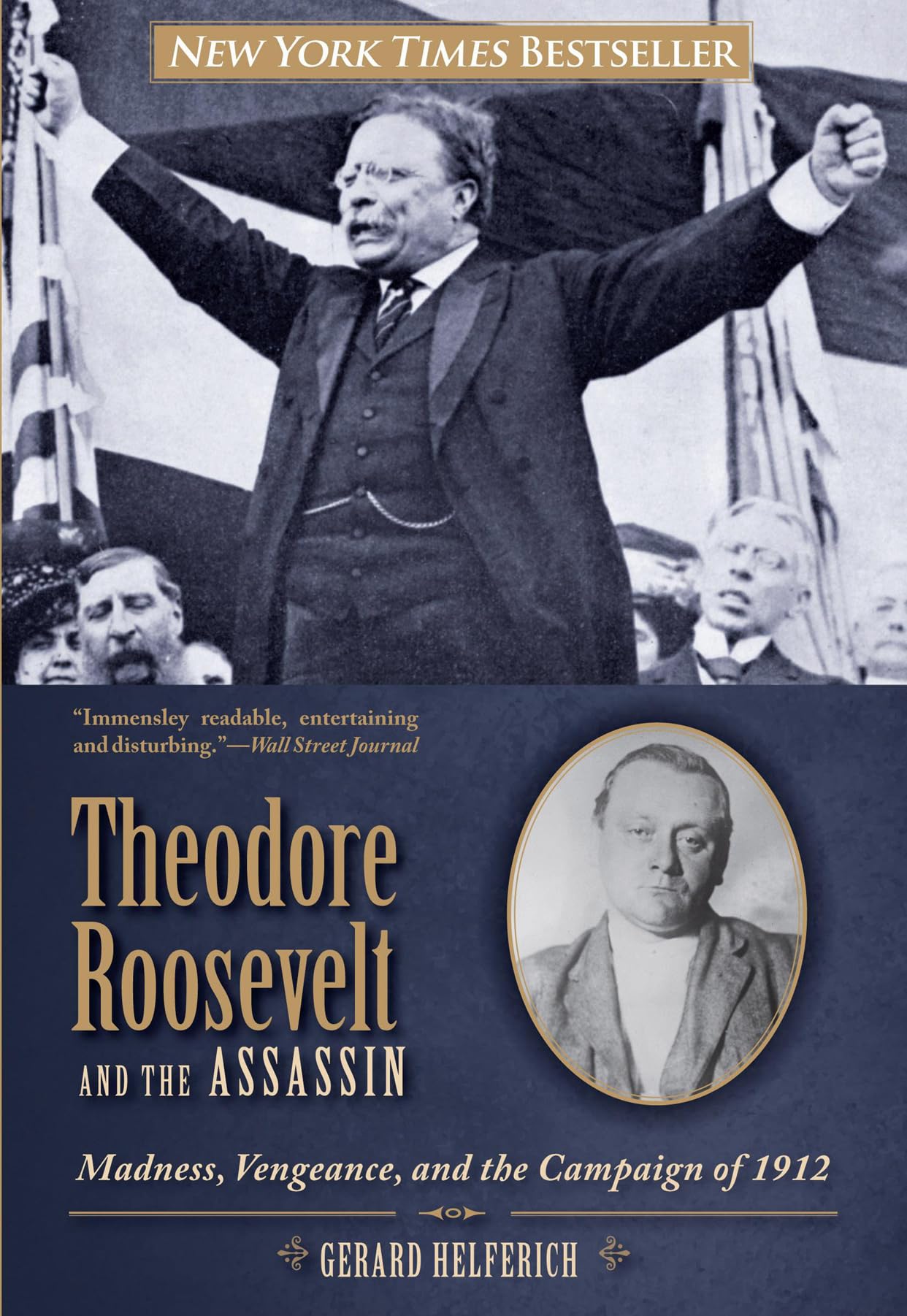 Theodore Roosevelt and the Assassin: Madness, Vengeance, and the Campaign of 1912 book cover