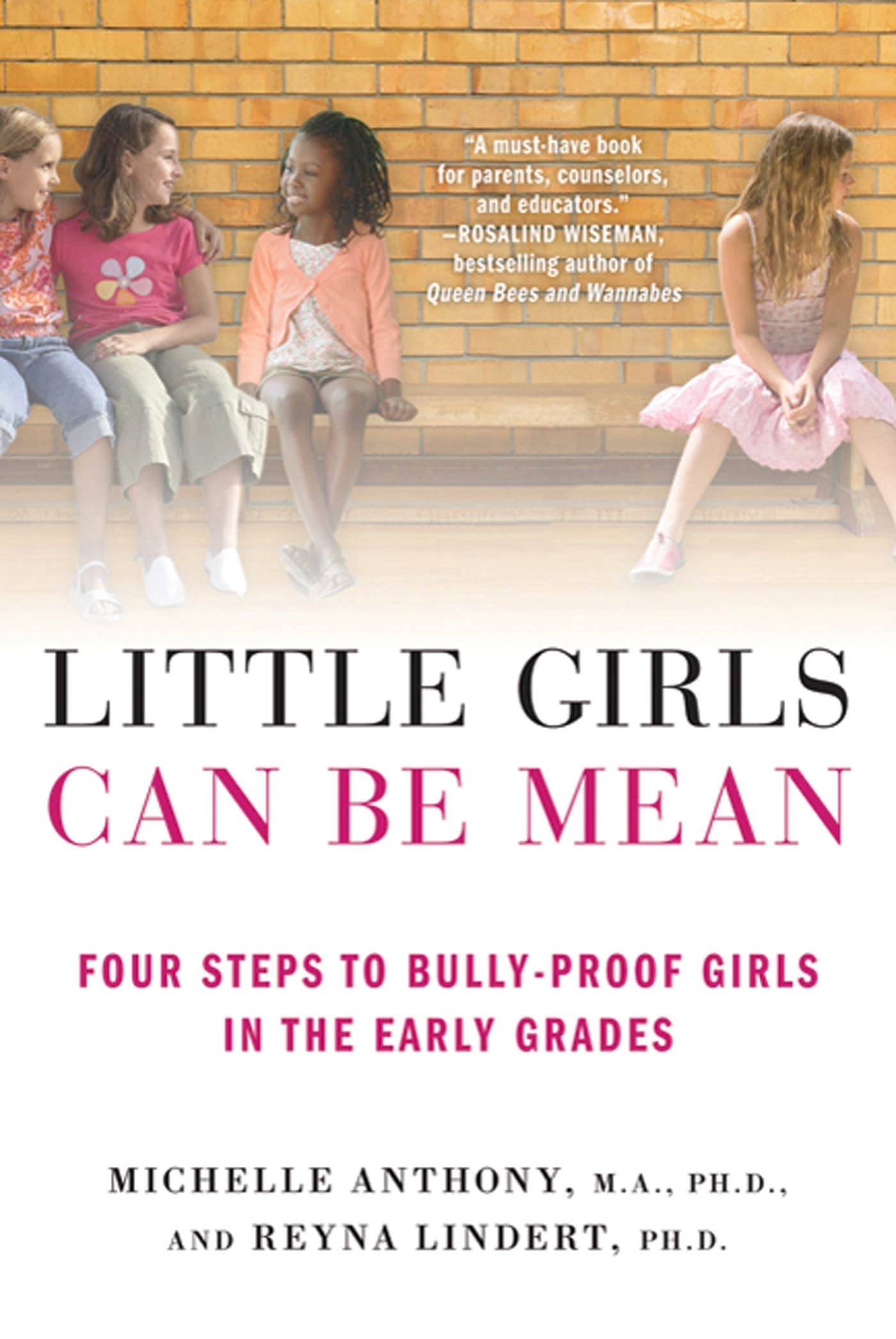 Little Girls Can Be Mean: Four Steps to Bully-proof Girls in the Early Grades