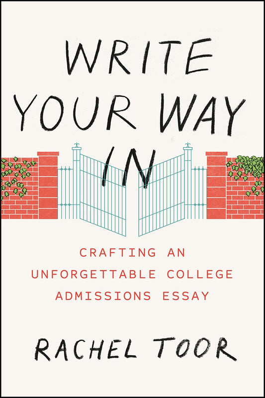 Write Your Way in: Crafting an Unforgettable College Admissions Essay book cover