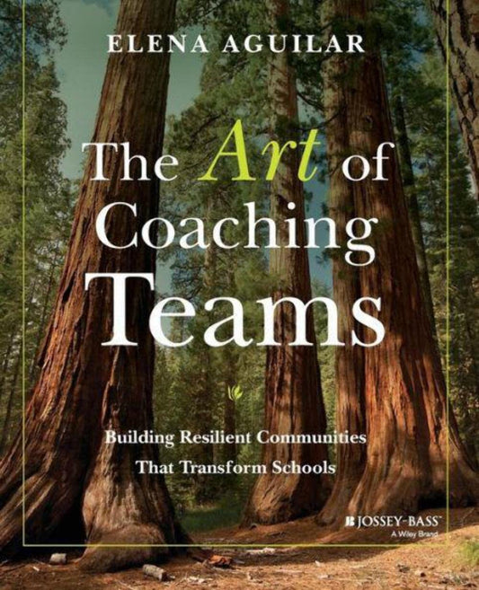 Art of Coaching Teams: Building Resilient Communities That Transform Schools book cover