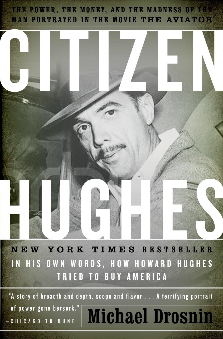 Citizen Hughes: The Power, the Money and the Madness of the Man portrayed in the Movie THE AVIATOR book cover