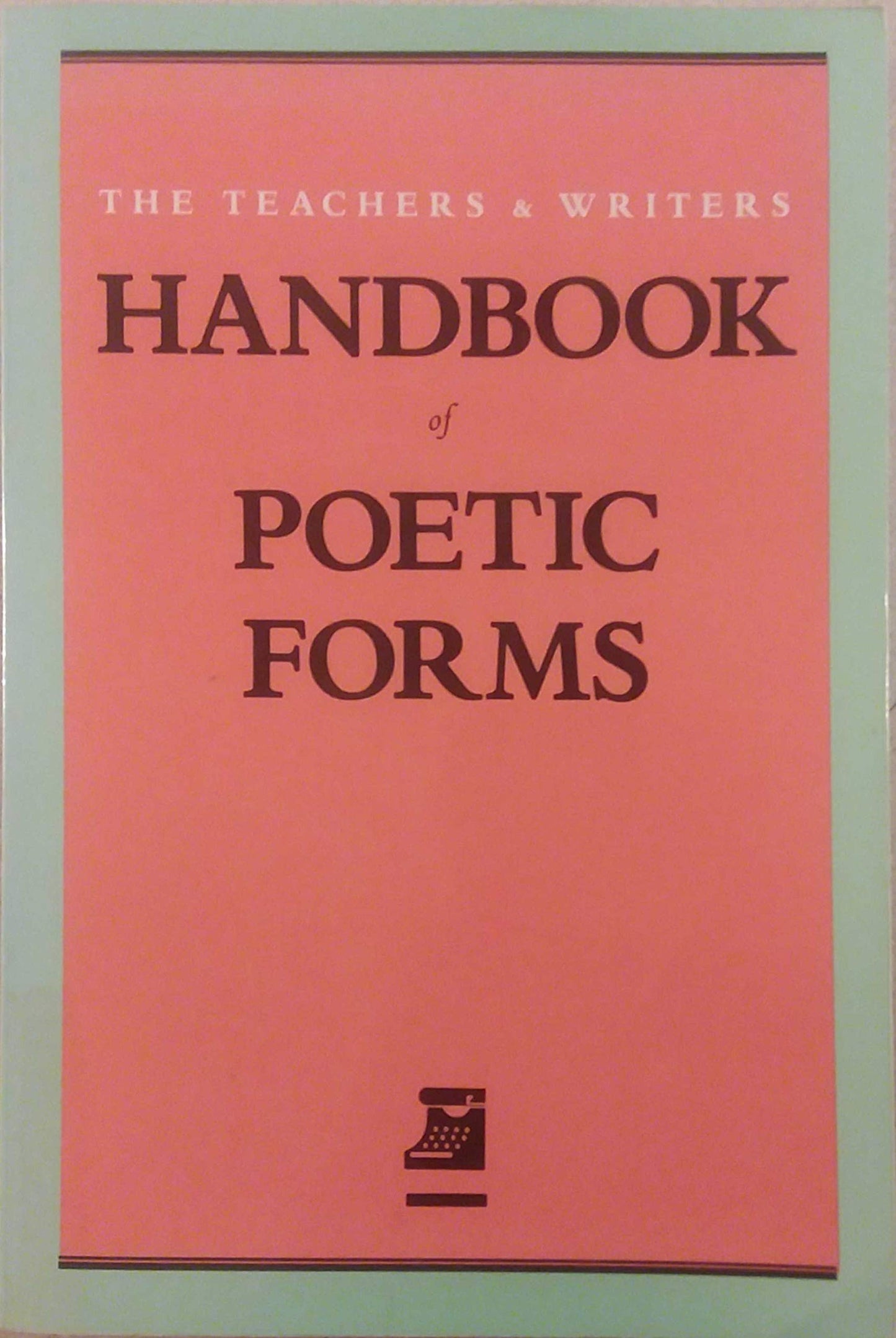 Teachers & Writers Handbook of Poetic Forms book cover