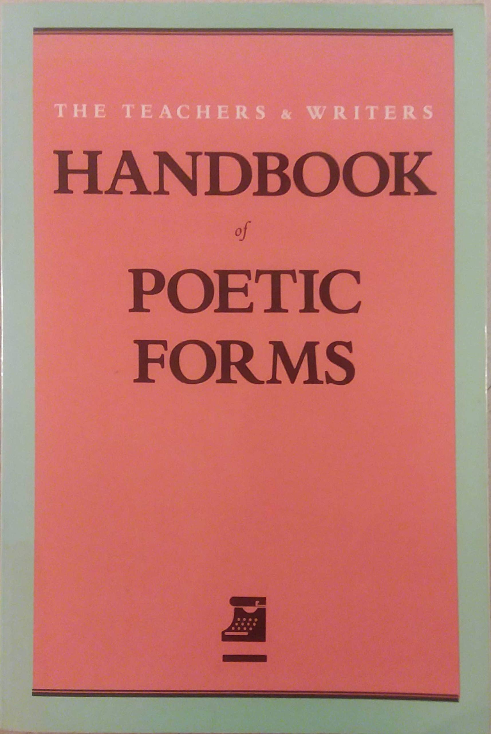 Teachers & Writers Handbook of Poetic Forms book cover
