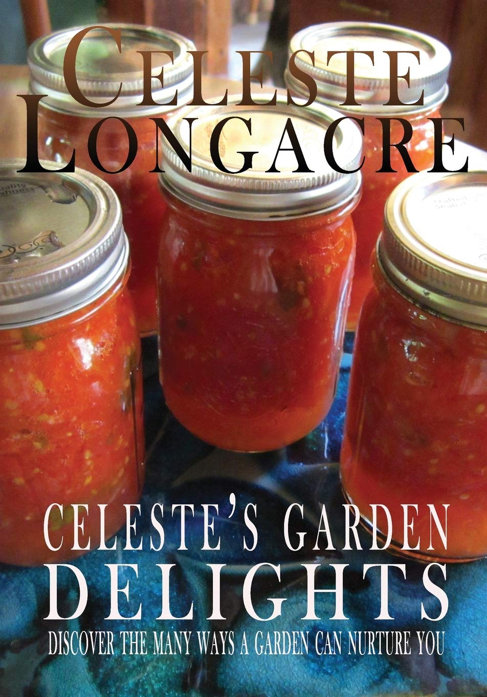 Celeste's Garden Delights: Discover the Many Ways a Garden Can Nurture You book cover