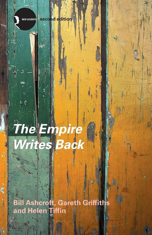 Empire Writes Back: Theory and Practice in Post-Colonial Literatures