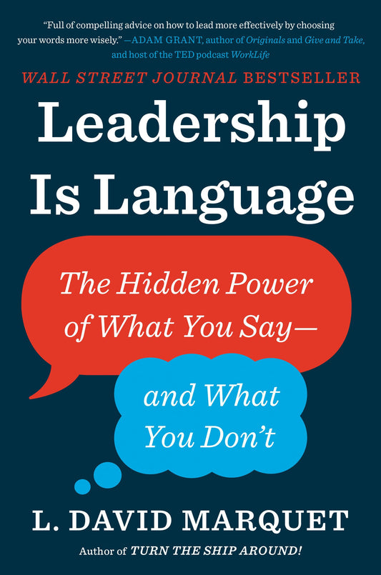 Leadership Is Language: The Hidden Power of What You Say--And What You Don't book cover