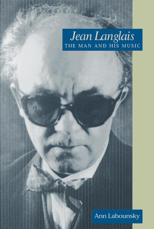 Jean Langlais: The Man and His Music book cover