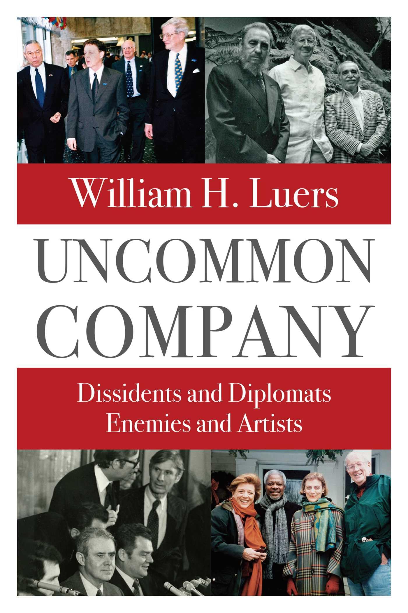Uncommon Company: Dissidents and Diplomats, Enemies and Artists book cover