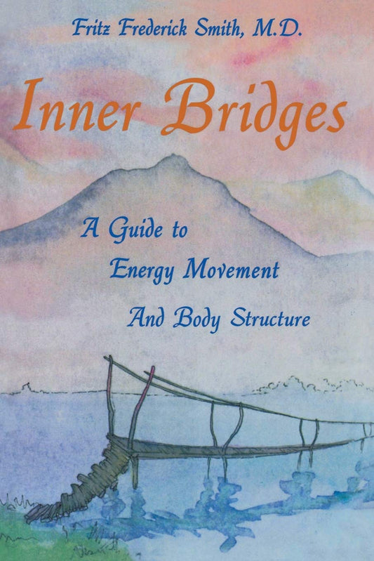 Inner Bridges: A Guide to Energy Movement and Body Structure book cover