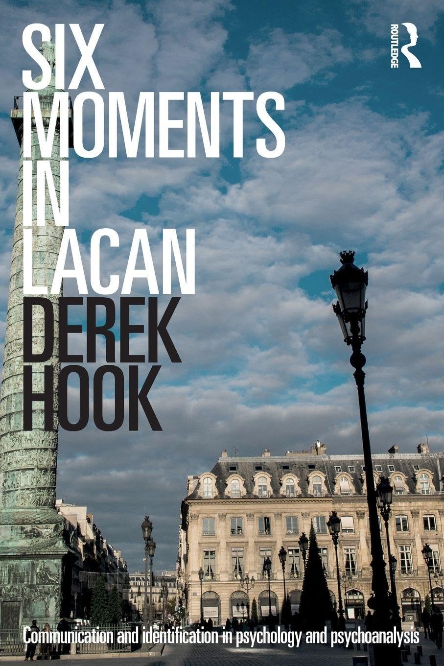 Six Moments in Lacan: Communication and identification in psychology and psychoanalysis book cover